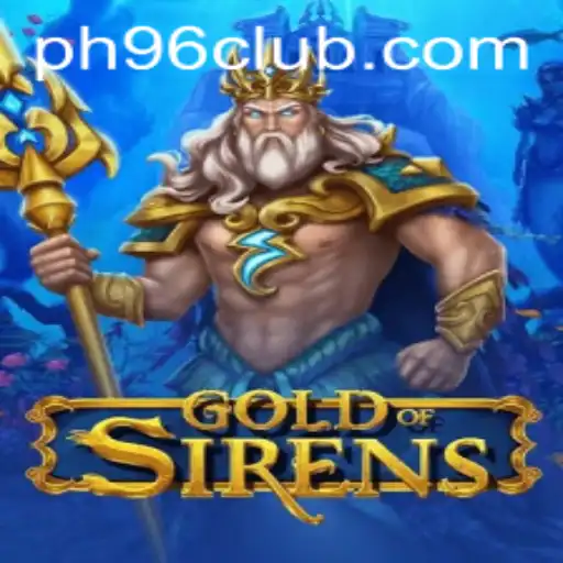 GoldofSirens: A Deep Dive into the Enchanting and Strategic World of PH96